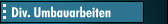 Div. Umbauarbeiten